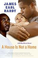 A House Is Not a Home A B-boy Blues Novel cover