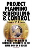 Project Planning, Scheduling, and Control A Hands-On Guide to Bringing Projects in on Time and on Budget cover