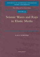 Seismic Waves and Rays in Elastic Media (volume34) cover