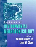 Handbook of Developmental Neurotoxicology cover