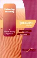 Enhancing Sexuality Therapist Guide A Problem-Solving Approach cover