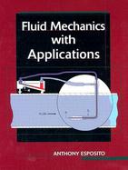 Fluid Mechanics With Applications cover