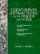 Client-Server Software Testing on the Desktop and the Web cover