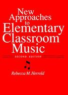 New Approaches to Elementary Classroom Music cover