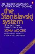 The Stanislavski System The Professional Training of an Actor  Digested from the Teachings of Konstantin S. Stanislavski cover