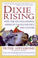 Dixie Rising How the South Is Shaping American Values, Politics, and Culture cover