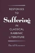 Responses to Suffering in Classical Rabbinic Literature cover