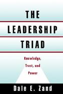 The Leadership Triad Knowledge, Trust, and Power cover