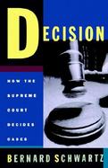 Decision How the Supreme Court Decides Cases cover