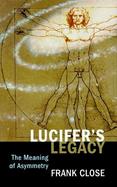 Lucifer's Legacy: The Meaning of Asymmetry cover