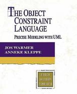 Object Constraint Language, The: Precise Modeling with UML cover
