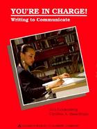 You're in Charge! Writing to Communicate Writing to Communicate cover