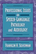 Professional Issues in Speech-Language Pathology and Audiology cover