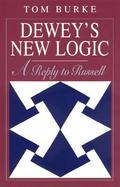 Dewey's New Logic A Reply to Russell cover