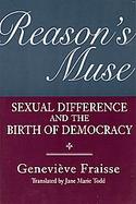 Reason's Muse Sexual Difference and the Birth of Democracy cover