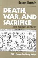 Death, War and Sacrifice Studies in Ideology and Practice cover