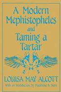 A Modern Mephistopheles; And, Taming a Tartar cover