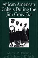African American Golfers During the Jim Crow Era cover