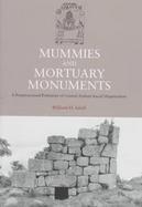 Mummies and Mortuary Monuments A Postprocessual Prehistory of Central Andean Social Organization cover