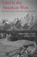 Land in the American West Private Claims and the Common Good cover