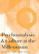 Psychoanalysis and Culture at the Millenium cover