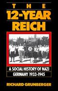 The 12-Year Reich A Social History of Nazi Germany 1933-1945 cover