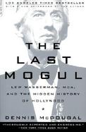 The Last Mogul Lew Wasserman, McA, and the Hidden History of Hollywood cover