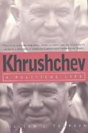 Khrushchev A Political Life cover