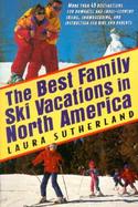The Best Family Ski Vacations in North America cover