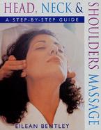 Head, Neck & Shoulders Massage A Step-By-Step Guide cover