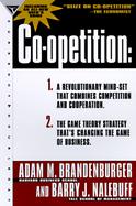 Co-Opetition 1. A Revolutionary Mindset That Redefines Competition and Cooperation; 2. the Game Theory Strategy That's Changing the Game of Business cover