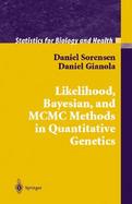 Likelihood, Bayesian, and McMc Methods in Quantitative Genetics cover