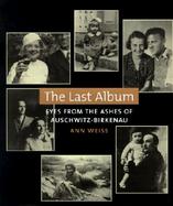 The Last Album: Eyes from the Ashes of Auschwitz-Birkenau cover