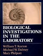 Biological Investigations in the Laboratory: A Manual to Accompany Biological Science And....... cover