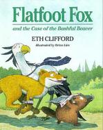 Flatfoot Fox and the Case of the Bashful Beaver And the Case of the Bashful Beaver cover