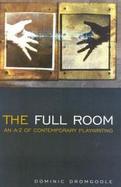 The Full Room An A-Z of Contemporary Playwriting cover