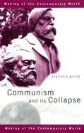 Communism and Its Collapse cover