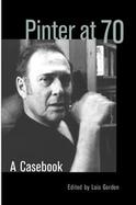 Pinter at 70 A Caseboook cover