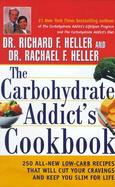 The Carbohydrate Addicts Cookbook 250 All-New Low-Carb Recipes That Will Cut Your Cravings and Keep You Slim for Life cover