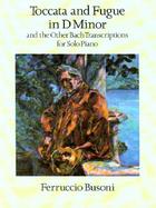 Toccata and Fugue in d Minor and the Other Bach Transcriptions for Solo Piano cover