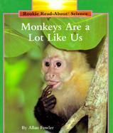 Monkeys Are a Lot Like Us cover