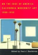 On the Edge of America: California Modernist Art, 1900-1950 cover