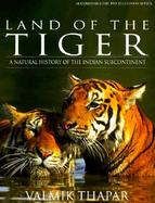 Land of the Tiger A Natural History of the Indian Subcontinent cover