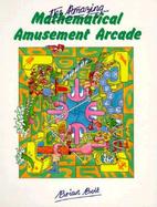 The Amazing Mathematical Amusement Arcade cover