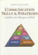 Communication Skills and Strategies: Guidelines for Managers at Work cover