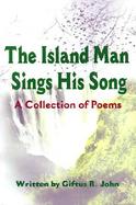 The Island Man Sings His Song A Collection of Poems cover