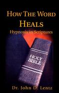 How the Word Heals Hypnosis in Scriptures cover