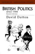 British Politics Since 1945: The Rise, Fall and Rebirth of Consensus, 2nd Edition cover