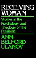 Receiving Woman Studies in the Psychology and Theology of the Feminine cover