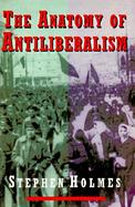 The Anatomy of Antiliberalism cover